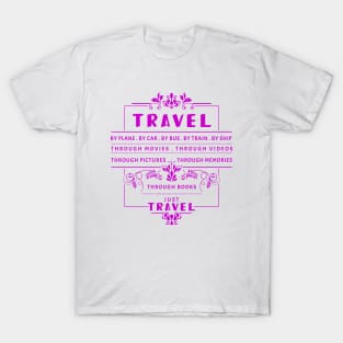 Travel, please. T-Shirt